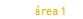 &Aacute;rea 1