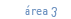 &Aacute;rea 3
