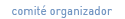 Comit&eacute; Organizador