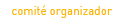 Comit&eacute; Organizador
